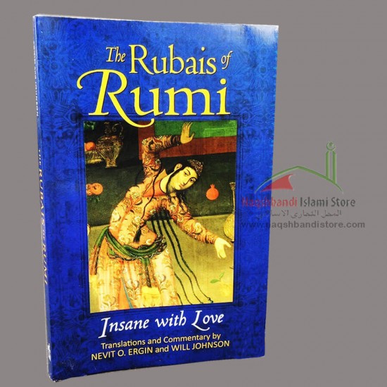 The Rubais of Rumi: Insane with Love